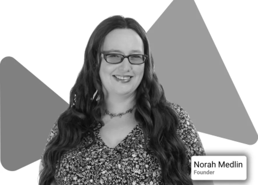 Portrait of a woman with long wavy hair and glasses with two triangles in the background and a name and title card in the lower right corner with the text "Norah Medlin" and "Founder"